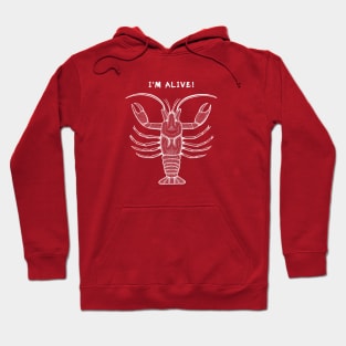 Freshwater Lobster - I'm Alive! - meaningful animal design Hoodie